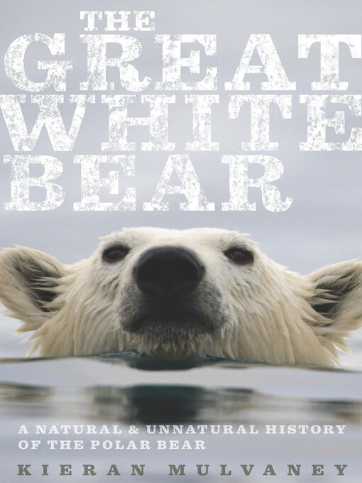 Title details for The Great White Bear by Kieran Mulvaney - Wait list